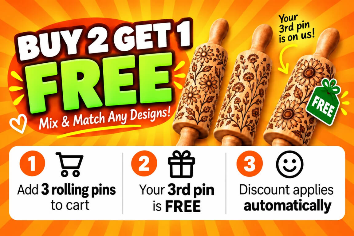 Buy 2 get 1 free. Mix and match any designs. 1: add 3 rolling pins to your cart. 2: your 3rd pin is free. 3: the discount applies automatically.